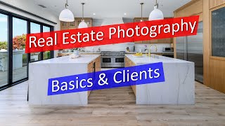 Real Estate Photography Basics and Clients [upl. by Zsa]