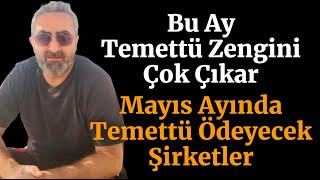 Mayıs Ayında Temettü Zengini Olunur Bu Ay Temettü Dağıtacak Şirketler [upl. by Neersan689]