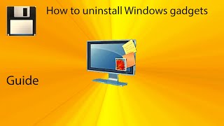 How to uninstall Windows gadgets [upl. by Erline981]