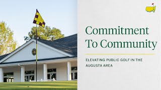 Elevating Public Golf in the Augusta Area  The Masters [upl. by Ailak]