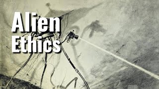 Alien Ethics What Would They REALLY Do [upl. by Isleen]