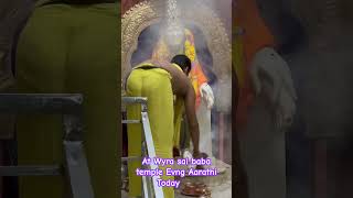 Sai baba evening Aarathi saibaba aarti darshan viralvideo wyra shirdi hindutemple baba [upl. by Sharp]