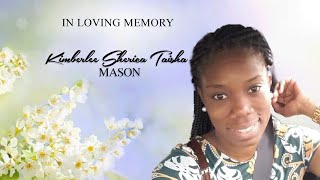 Celebrating the Life of Kimberlee Sherica Taisha Mason [upl. by Amling]