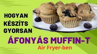 Áfonyás muffin  Air Fryerben recept [upl. by Ecerahc]