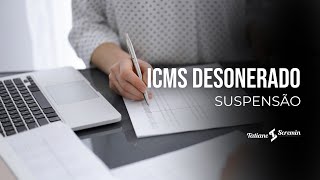 ICMS desonerado  Suspensão [upl. by Nowed]