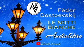 LE NOTTI BIANCHE audiolibro voce di Andrea Arcoraci [upl. by Delphine]