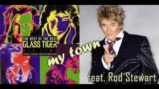 Glass Tiger  My town feat Rod Stewart [upl. by Rhoades]