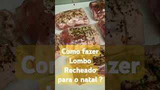 Como fazer lombo recheado Natal dicas receitas shorts [upl. by Noirda951]