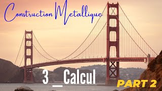 Construction metallique  Notion de Calcul [upl. by Idelle333]