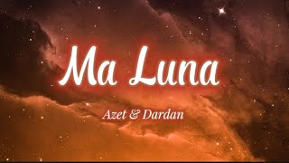 Azet amp Dardan  Ma Luna lyrics [upl. by Akemit]