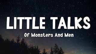 Of Monsters And Men  Little Talks Lyrics [upl. by Lenneuq]