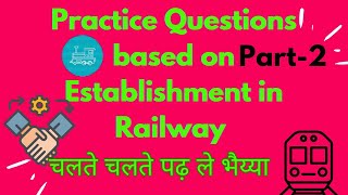 Practice Questions based on Establishment Section for Railway LDCE  Establishment MCQ P2 LDCE [upl. by Koralle249]