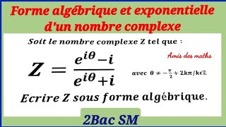 Forme algébrique et exponentielle dun nombre complexe  2 Bac SM [upl. by Adniles751]