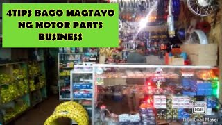 4 TIPS BAGO MAG TAYO NG MOTOR PARTS BUSINESS [upl. by Aihsenet]