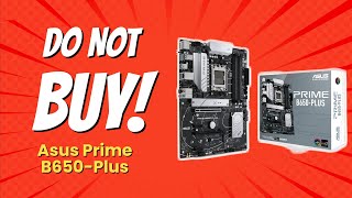 DONT BUY ASUS Prime B650PLUS Before Watching This Video 9 Reasons [upl. by Chemarin]