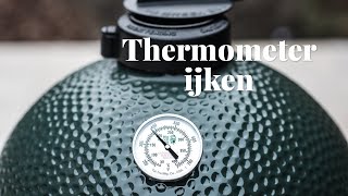 THERMOMETER IJKEN kalibreren hoe doe je dat  Big Green Egg [upl. by Notterb]