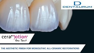 ceraMotion® One Touch for the finish of monolithic allceramic restorations [upl. by Naleek465]