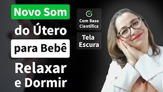 4H MELHOR SOM Ruído Branco Barulho do ÚTERO MATERNO para Fazer Bebê RecémNascido Ter SONO e DORMIR [upl. by Keyek]