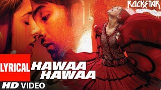 HAWAA HAWAA Song With Lyrics  Rockstar  Ranbir Kapoor  Nargis Fakhri  Mohit Chauhan  A R Rahman [upl. by Domeniga22]