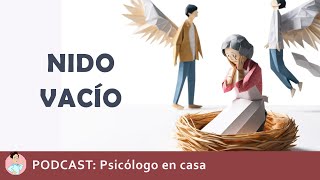 PODCAST Cuando los hijos se van ERRORES terribles que debes evitar Psicólogo en casa [upl. by Harbison]