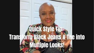 Quick Style Tip Transform Black Jeans amp Tee into Multiple Looks [upl. by Balliett]