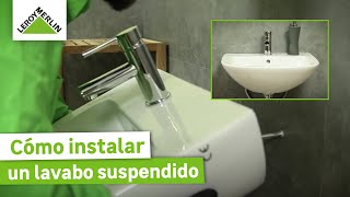 Cómo instalar un lavabo suspendido  LEROY MERLIN [upl. by Silvio]