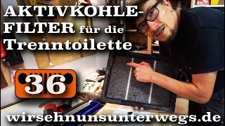 Aktivkohlefilter für die Trenntoilette im Microcamper  AusbauVlog36  wirsehnunsunterwegsde [upl. by Clancy462]