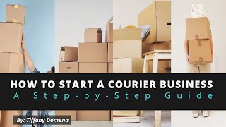 How to Start a Courier Business StepbyStep [upl. by Adaminah]