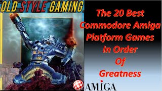 The 20 Best Commodore Amiga Platform Games In Order Of Greatness [upl. by Litsyrk343]