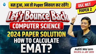 UGC NET Computer Science 2024 Paper Solution  How to calculate EMAT Aditi Mam [upl. by Hgielek]