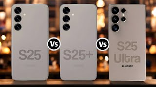 Samsung Galaxy S25 Vs Samsung Galaxy S25 Plus Vs Samsung Galaxy S25 Ultra [upl. by Brantley941]