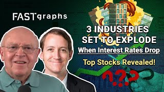 3 Industries Set to Explode When Interest Rates Drop  Top Stocks Revealed  FAST Graphs [upl. by Weidar]