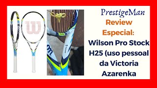 Review Especial WIlson H 25 uso pessoal da Victoria Azarenka [upl. by Burne913]