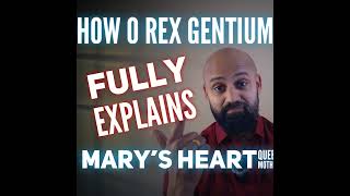 How O Rex Gentium Fully Explains Mary’s Heart as Queen Mother [upl. by Sulakcin508]