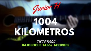 Junior H  1004 Kilometros  Tutorial  Bajoloche  Tabs  Acordes [upl. by Anaul300]