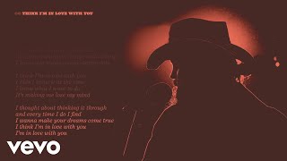 Chris Stapleton  Think Im In Love With You Official Lyric Video [upl. by Negeam]