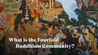 What Is the Fourfold Buddhist Community  Dhammananda Bhikkhuni [upl. by Shermie]