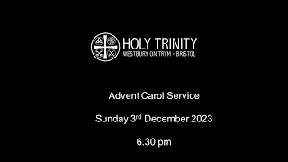 Holy Trinity  Westbury on Trym  Advent Carol Service  3rd December 2023 [upl. by Silirama]