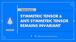 Symmetric amp Anti Symmetric Tensor Remains Invariant Subject to Coordinate Transformation [upl. by Airat]