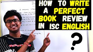 How to write a perfect BOOK Review for ISC English 2022 OFFICIAL Format  Step by step explained [upl. by Phillipp]