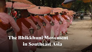 The Bhikkhuni Movement in Southeast Asia  Dhammananda Bhikkhuni [upl. by Fendig]