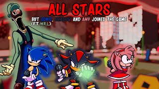 FNF AllStars  Sonic Amy amp Shadow Join the Game Ft Mr L 16 Players 5 Gods [upl. by Chemesh]