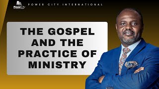 THE GOSPEL AND THE PRACTICE OF MINISTRY  PART 5 [upl. by Gypsie115]