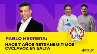 Pablo Herrera Hace 7 años retransmitimos CVCLAVOZ en Salta  Uno nunca sabe [upl. by Ennire]