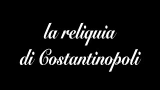 La reliquia di Costantinopoli di Paolo Malaguti [upl. by Arahd]