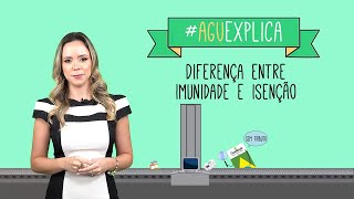 AGU Explica – Imunidade e Isenção [upl. by Teillo]