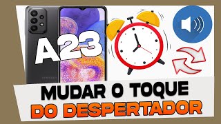 Como Mudar o Toque do Despertador no Samsung Galaxy A23 [upl. by Idnew]