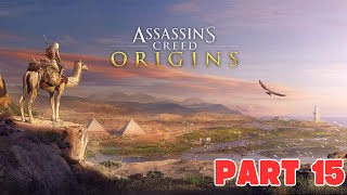 Assassins Creed ORIGINS  Part 15 [upl. by Masera156]