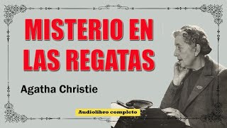 MISTERIO EN LAS REGATAS  AGATHA CHRISTIE [upl. by Eirrahs]