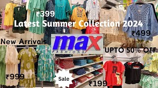 Max Fashion Latest Summer Collection 2024│Max New Arrivals│Max Offers Upto 50 Off│Max Store Tour [upl. by Colan922]